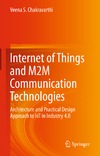 Veena S. Chakravarthi  Internet of Things and M2M Communication Technologies