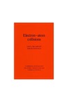 Ian E. McCarthy, Erich Weigold  Electron-Atom Collisions (Cambridge Monographs on Atomic, Molecular and Chemical Physics)