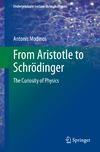 Modinos A.  From Aristotle to Schr&#246;dinger: The Curiosity of Physics