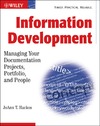 Schubert M.  Information Development:.Managing Your Documentation Projects, Portfolio, and People
