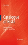 Dirk Proske  Catalogue of Risks: Natural, Technical, Social and Health Risks