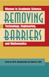 Jill M. Bystydzienski, Sharon R. Bird  Removing Barriers: Women in Academic Science, Technology, Engineering, And Mathematics