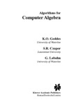 Geddes K., Czapor S., Labahn G. — Algorithms for computer algebra