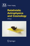 Hoyng P.  Relativistic Astrophysics and Cosmology: A Primer