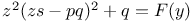 $z^{2}(zs-pq)^{2}+q=F(y)$