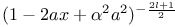 $(1-2ax+\alpha^{2}a^{2})^{-\frac{2l+1}{2}}$