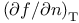 $\left( \partial f / \partial n \right)_{\mathrm{T}}$