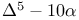 $\Delta^5-10\alpha$