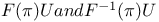 $F(\pi)U and F^{-1}(\pi)U$