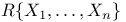 $R\{X_1, \dots, X_n\}$