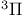 $\sideset{^3}{}\Pi$