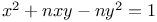 $x^{2}+nxy-ny^{2}=1$