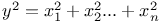 $y^{2}=x_{1}^{2}+x_{2}^{2}...+x_{n}^{2}$