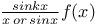 $\frac{sin kx}{x\, or\, sin x}f(x)$