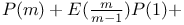 $P(m)+E(\frac{m}{m-1})P(1)+$