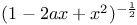 $(1-2ax+x^{2})^{-\frac{1}{2}}$