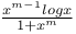 $\frac{x^{m-1}log x}{1+x^{m}}$