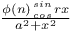 $\frac{\phi(n){sin \atop cos}rx}{a^{2}+x^{2}}$