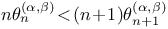 $n\theta_n^{(\alpha,\beta)}\!<\! (n\!+\!1)\theta_{n+1}^{(\alpha,\beta)}$