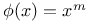 $\phi(x)=x^{m}$