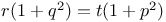 $r(1+q^{2})=t(1+p^{2})$