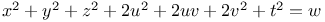 $x^{2}+y^{2}+z^{2}+2u^{2}+2uv+2v^{2}+t^{2}=w$