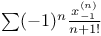 $\sum (-1)^{n} \frac{x_{-1}^{(n)}}{n + 1!}$