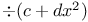 $\div(c+dx^{2})$