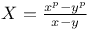 $X=\frac{x^{p}-y^{p}}{x-y}$