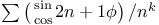 $\sum \left( {\sin \atop \cos} 2n + 1 \phi \right) / n^{k}$