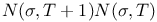 $N(\sigma, T + 1)  N(\sigma, T)$