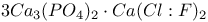 $3Ca_{3}(PO_{4})_{2}\cdot Ca(Cl:F)_{2}$