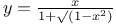 $y=\frac{x}{1+\surd(1-x^{2})}$