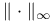 $\parallel \cdot \parallel_{\infty}$